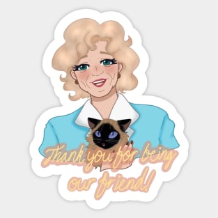 Thank You For Being Our Friend! In Memory of Betty White Sticker